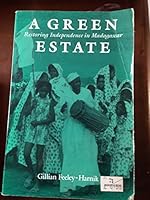 A Green Estate: Restoring Independence in Madagascar (Smithsonian Series in Ethnographic Inquiry) 0874744407 Book Cover