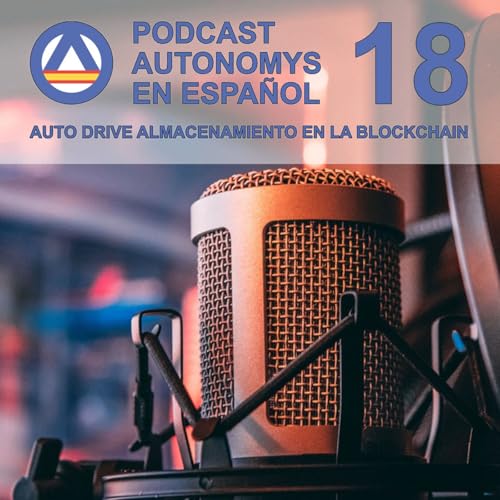 Autonomys en Español #18 - Auto Drive