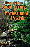 How To Make A Good Living As A Professional Psychic 0966643607 Book Cover