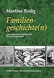  Familiengeschichte(n): vom deutschen Kaiserreich bis zur Gegenwart