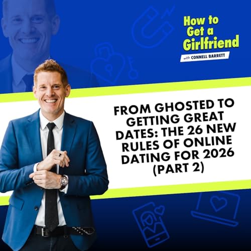 From Ghosted to Getting Great Dates: The 26 New Rules of Online Dating for 2026 (Part 2) copertina