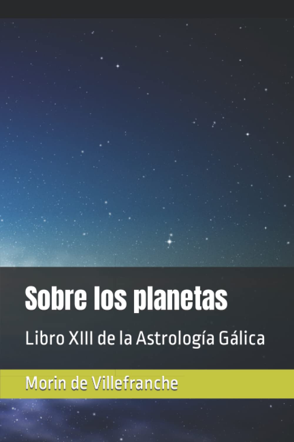 Sobre los planetas: Libro XIII de la Astrología Gálica (Prima Luce)