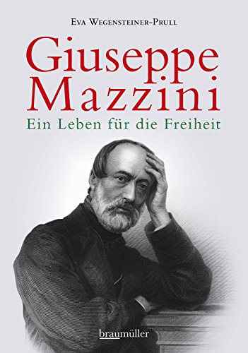 Amazon Com Giuseppe Mazzini Ein Leben Fur Die Freiheit German Edition Ebook Wegensteiner Prull Eva Kindle Store