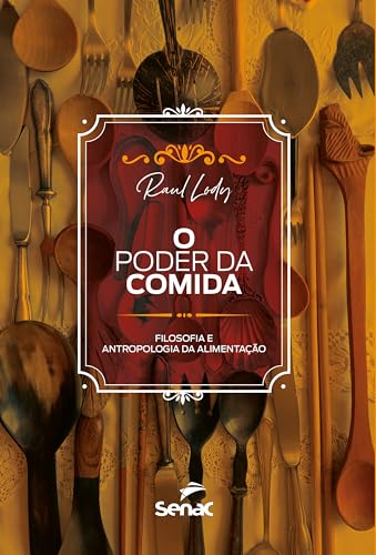 O poder da comida: filosofia e antropologia da alimentação