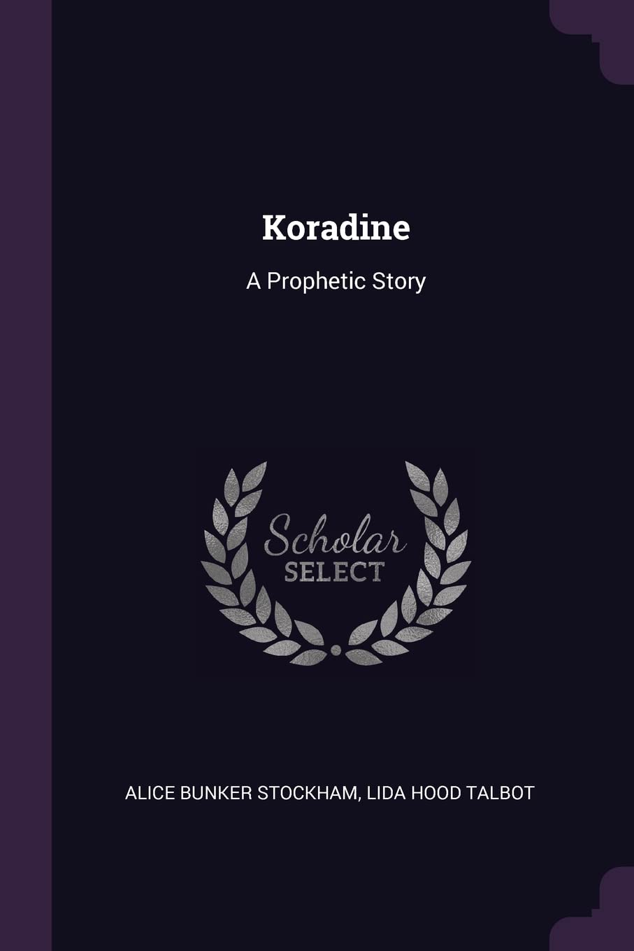 Koradine: A Prophetic Story
