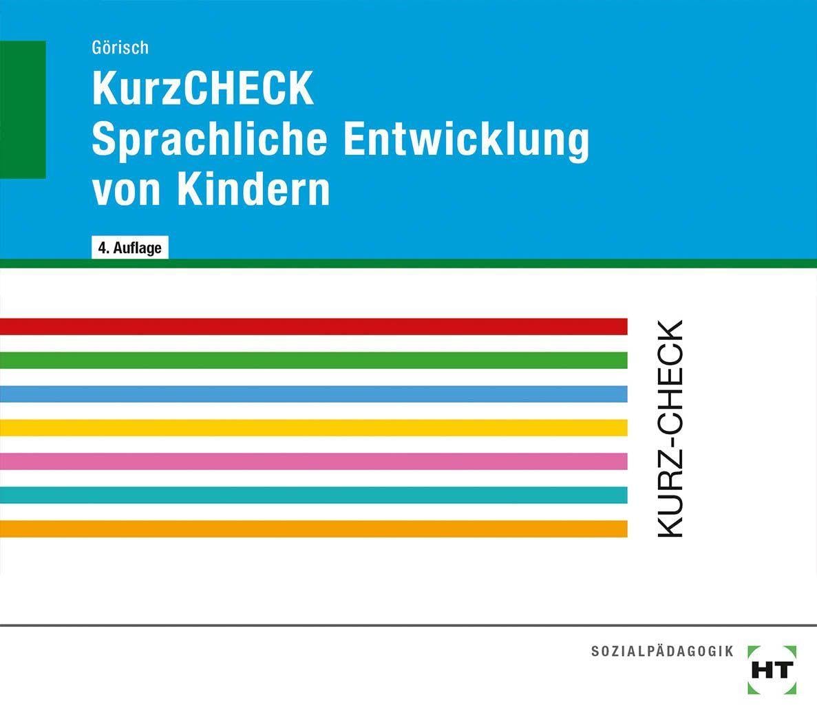 KurzCHECK Sprachliche Entwicklung von Kindern: Sprachliche Entwicklung des Kindes vom 1. bis zum 6. Lebensjahr