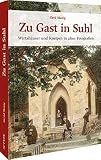 Bildband Geschichte – Zu Gast in Suhl: Wirtshäuser und Kneipen in alten Fotografien. Eine historische Bilderreise durch die Gasthäuser und Gastlichkeit der Stadt (Sutton Archivbilder)