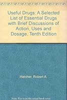 Useful Drugs: A Selected List of Essential Drugs with Brief Discussions of Action, Uses and Dosage B000TYLH72 Book Cover