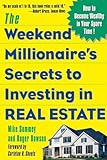 The Weekend Millionaire's Secrets to Investing in Real Estate: How to Become Wealthy in Your Spare Time