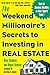 The Weekend Millionaire's Secrets to Investing in Real Estate: How to Become Wealthy in Your Spare Time