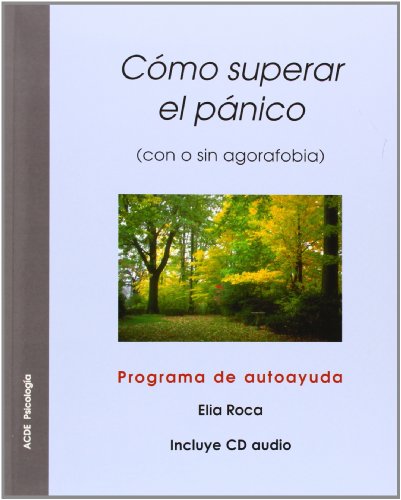 Portada de Como Superar el Panico: Con o sin Agorafobia. Programa de Autoayu da