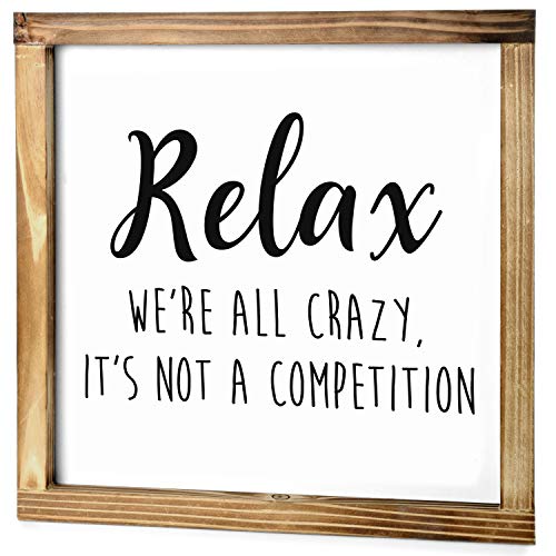 Relax Were All Crazy Its Not A Competition Sign 12x12 Inch - Wall Signs for Home Decor, Farmhouse Mantle Decor, Funny Signs for Home Decor, Were All Crazy Sign, Crazy Wall Art for Living Room