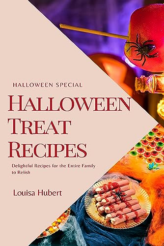 Halloween Treat Recipes: Delightful Recipes for the Entire Family to