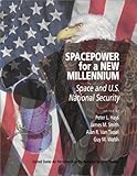 Spacepower for A New Millennium