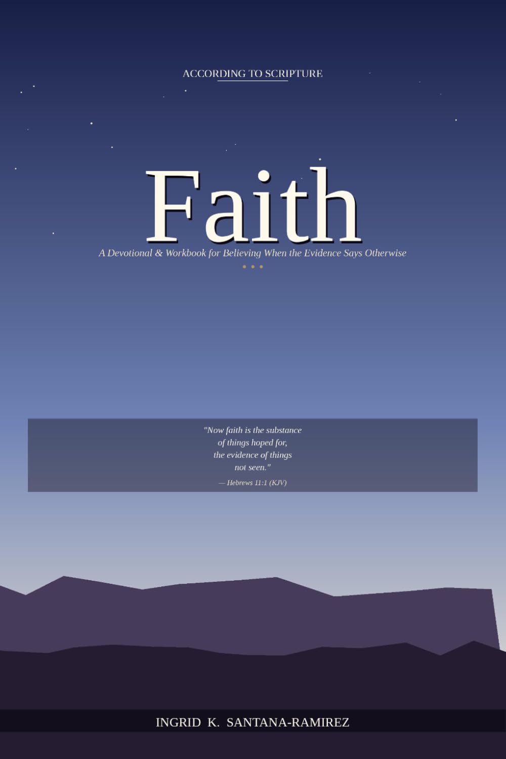 According to Scripture... Faith: A Devotional for Believing When the Evidence Says Otherwise