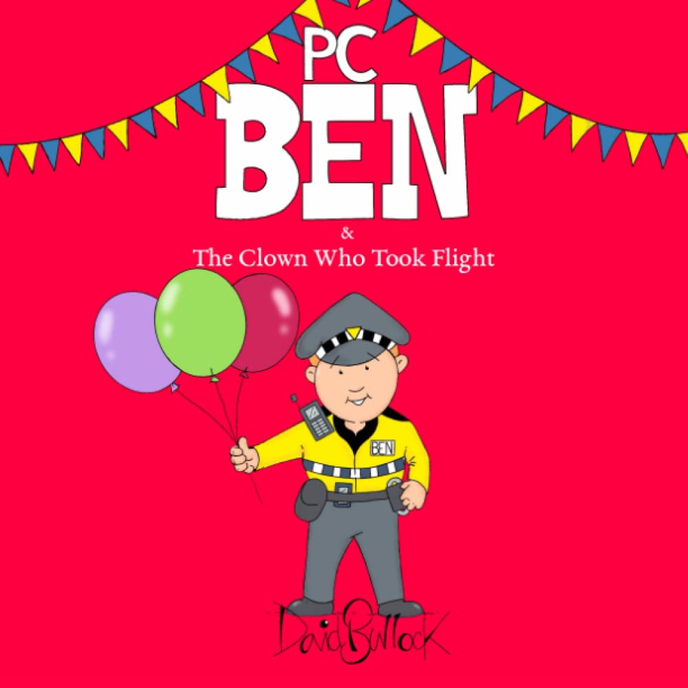 PC Ben and the Clown Who Took Flight (The PC Ben Adventures)