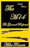 The M14: The Garand Perfected