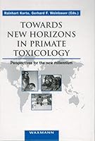 TOWARDS A NEW HORIZON IN PRIMATE TOXICOLOGY: Perspectives for the new millenium 3830910029 Book Cover