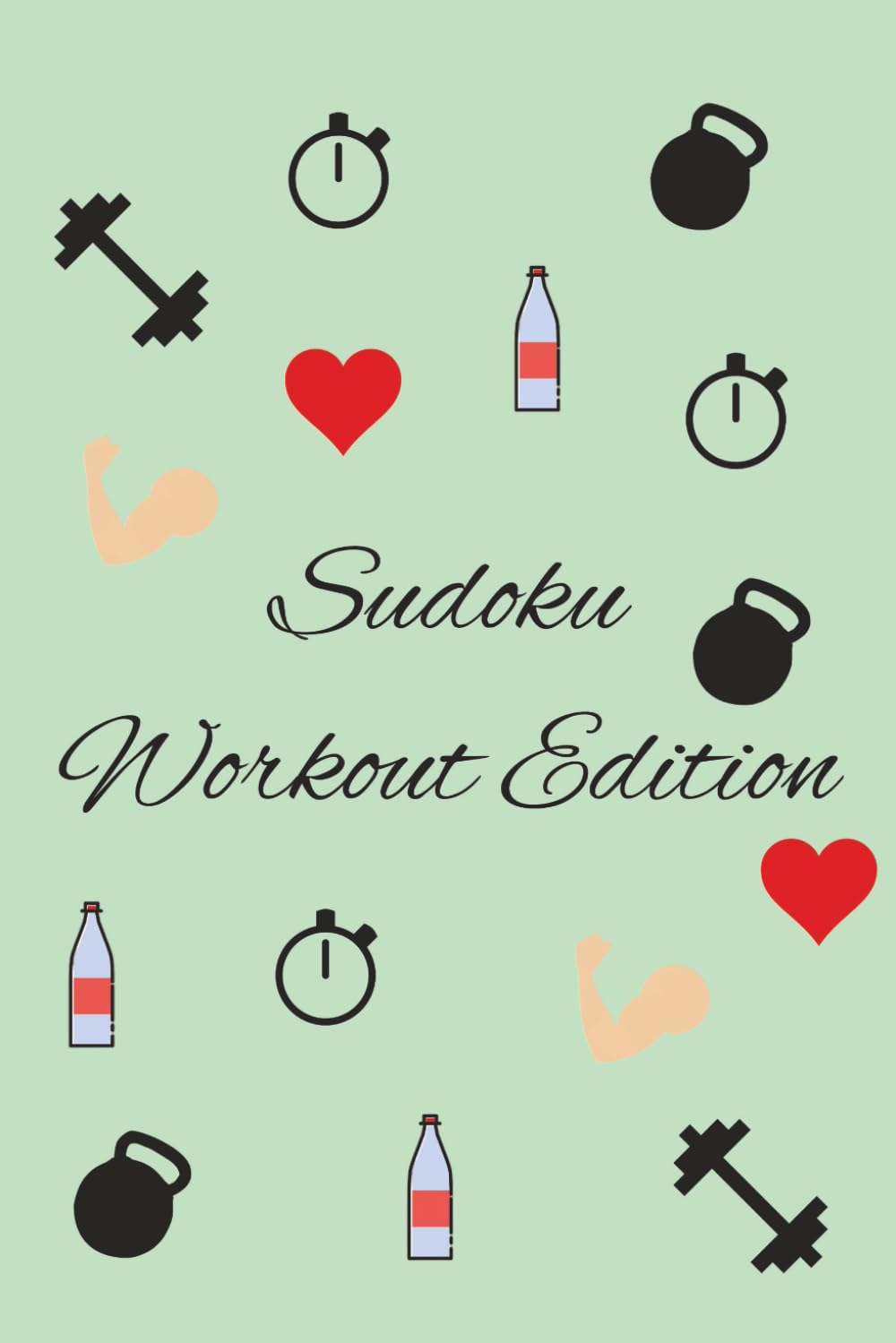 Workout Sudoku Puzzle Book: Sudoku Puzzles for Motivation | Mental reps. Strong focus. Stay Sharp | 50+ Puzzles | Perfect for Beginners & Adults