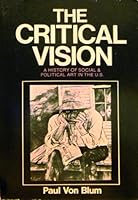 The Critical Vision: A History of Social and Political Art in the U.S. 0896081710 Book Cover