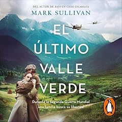 El &uacute;ltimo valle verde Audiobook By Mark Sullivan, Isabel Murillo Fort cover art
