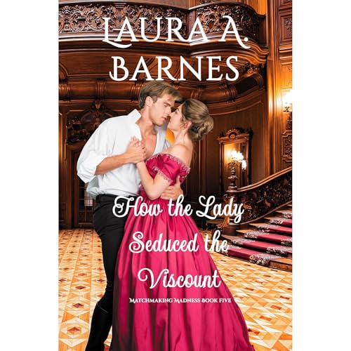How the Lady Seduced the Viscount Audiolibro Por Laura A. Barnes arte de portada