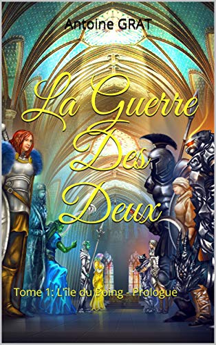 Télécharger La Guerre Des Deux: Tome 1: L'île du Poing - Prologue PDF