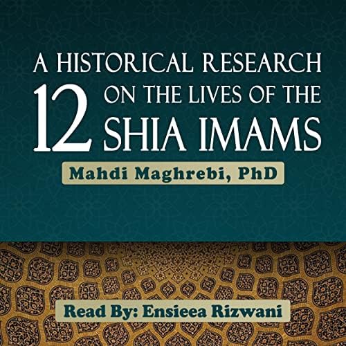 Page de couverture de Historical Research on the Lives of the 12 Shia Imams Audiobook by Mahdi Maghrebi
