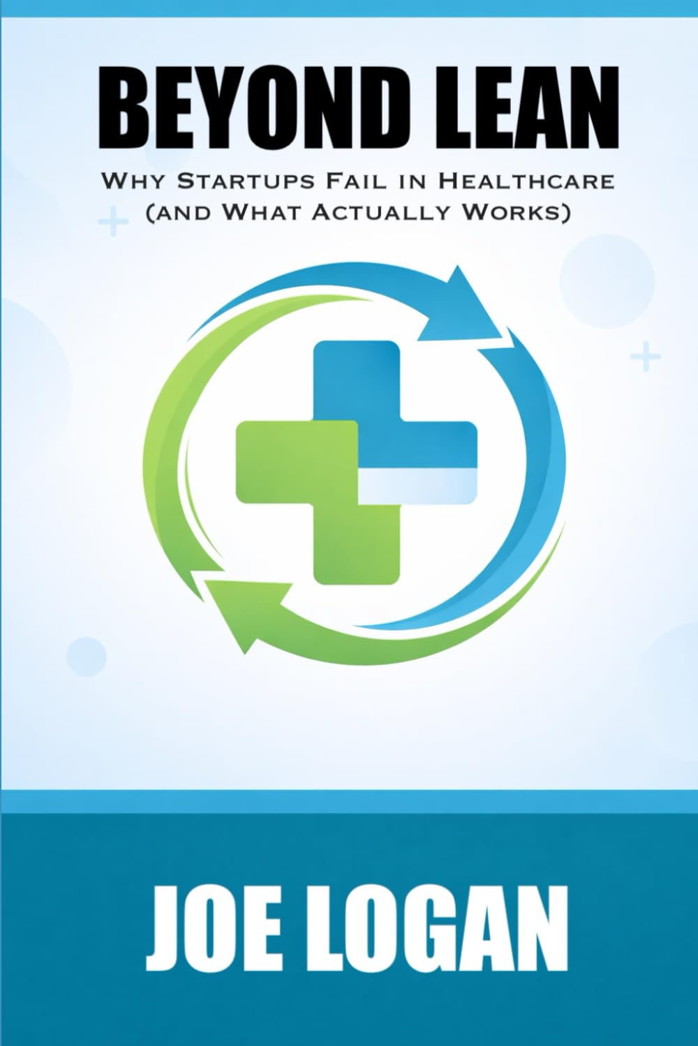 Beyond Lean: Why Startups Fail in Healthcare (and What Actually Works)