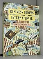 Business Idioms International (English Language Teaching (Englewood Cliffs, N.J.).) 0130424900 Book Cover