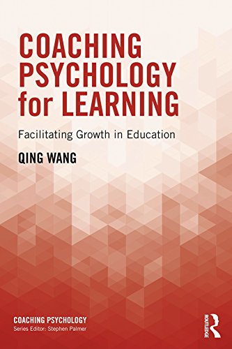 Coaching Psychology for Learning: Facilitating Growth in Education      1st Edition, Kindle Edition