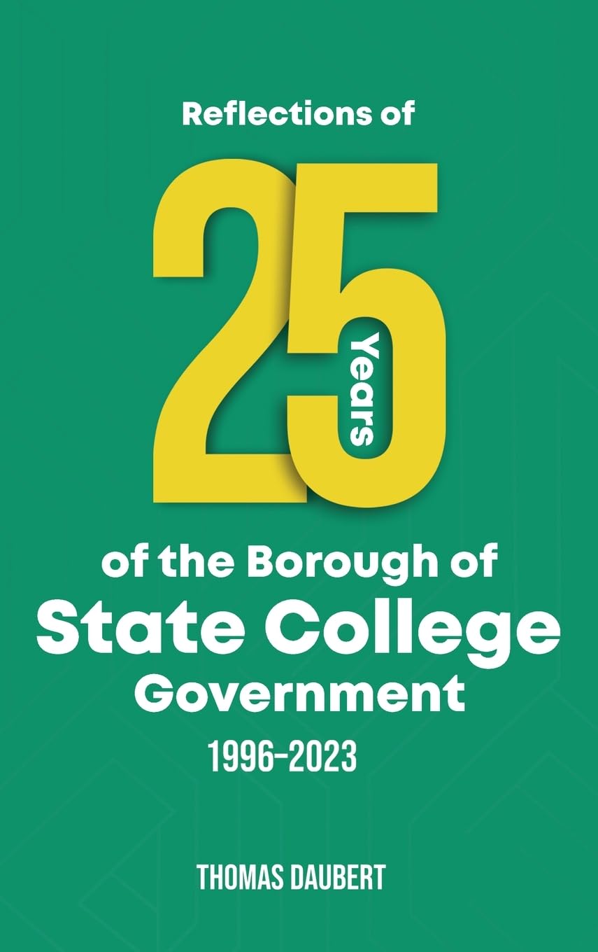 Reflections of 25 years of the Borough of State College Government: 1996-2023