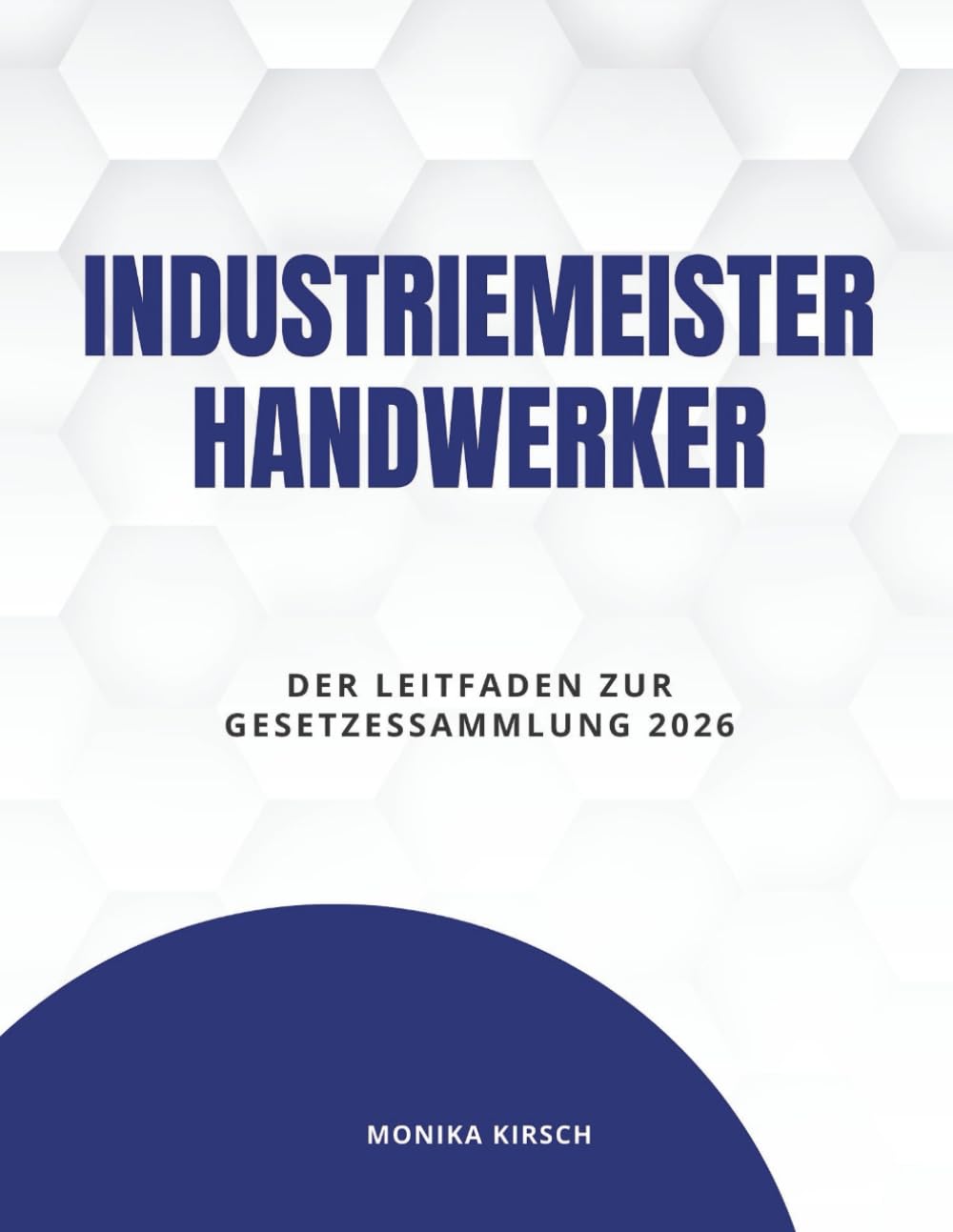Industriemeister Handwerker: Der Leitfaden zur Gesetzessammlung 2026