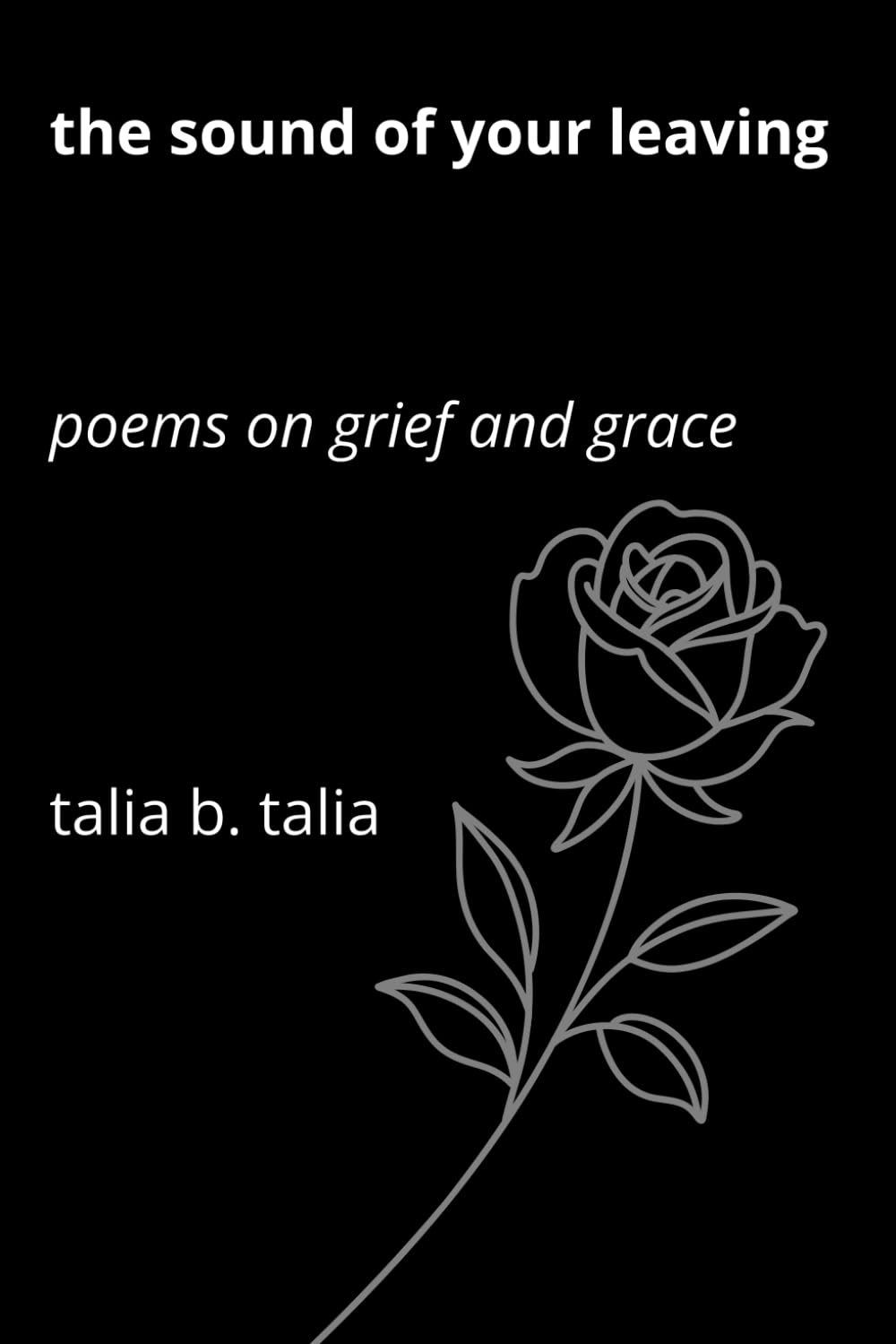 The Sound of Your Leaving: Poems on Grief and Grace