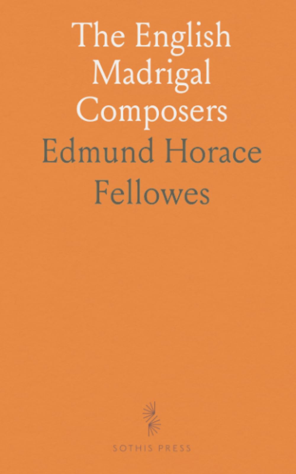 The English Madrigal Composers