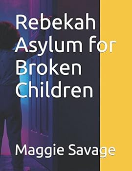 Paperback Rebekah Asylum for Broken Children Book