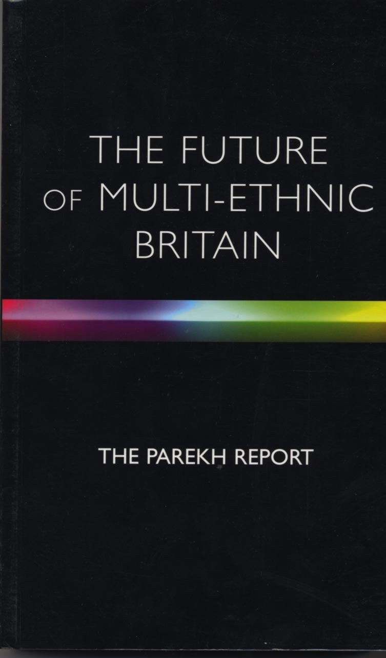 The Future of Multi-Ethnic Britain. The Parekh Report
