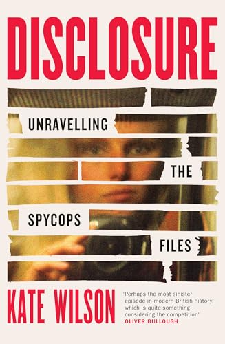 Disclosure: Unravelling the Spycops Files