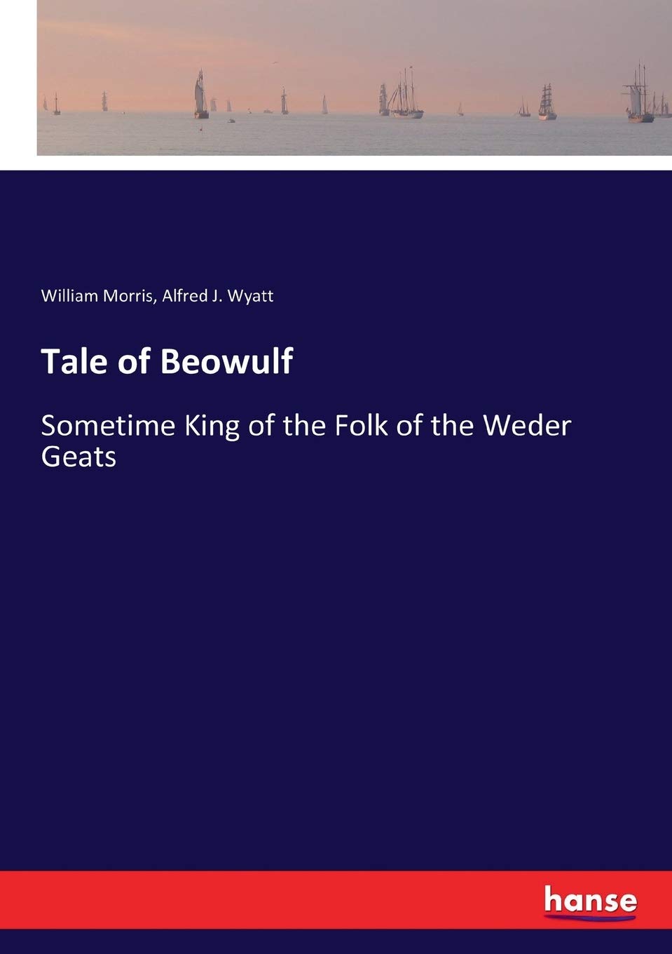 Tale of Beowulf: Sometime King of the Folk of the Weder Geats