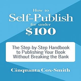 How to Self-Publish for Under $100 Audiolibro Por Cinquanta Cox-Smith arte de portada