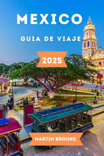 MEXICO GUÍA DE VIAJE 2025 (Spanish Edition)