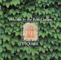 た*ち様 T-SQUARE Welcome to the Rose Garden Welcome to the Rose Garden: T-Square: Amazon.ca: Music