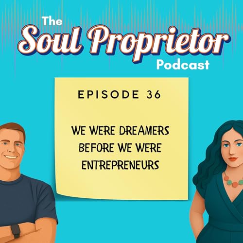 We Were Dreamers Before We Were Entrepreneurs