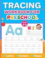 Tracing Workbook For Preschoolers: Letters, Numbers and Shapes for Ages 3 - 5: Puzzle, Maze, Dot to Dot Activity Book for Kids B0D8C1GZ8K Book Cover