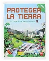 Proteger la Tierra: Enciclopedia del medio ambiente (Enciclopedias) (Spanish Edition) 8467517255 Book Cover