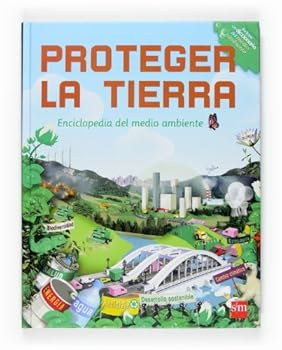 Paperback Proteger la Tierra: Enciclopedia del medio ambiente (Enciclopedias) (Spanish Edition) Book