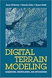 Digital Terrain Modeling: Acquisition, Manipulation and Applications (Artech House Remote Sensing Library)