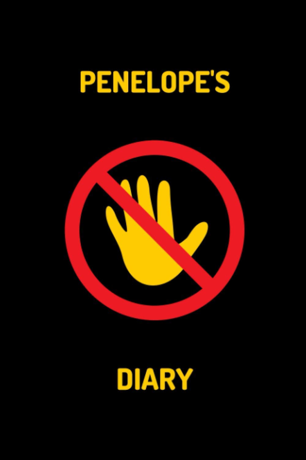 Penelope's Diary - DO NOT TOUCH: Penelope's private personalised diary, journal, logbook, travel book, gift 100 lined pages
