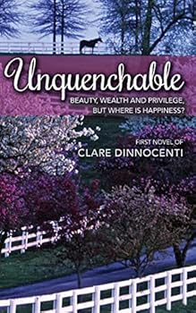 Paperback Unquenchable: Beauty, wealth, and privilege, but where is happiness? Book