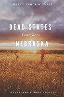 Dead States | Year Zero | Nebraska 1521976953 Book Cover